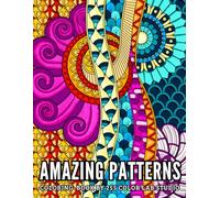 Amazing patterns: Relaxing and fun coloring book for adults with amazing mandala style patterns