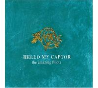 Amazing Pilots - Hello My Captor [Us Import]