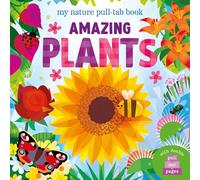 Amazing Plants | My Nature Pull-Tab Board Book | Interactive Children’s Book About Plants & Flowers for Kids Aged 3+, Sturdy Pages & Fun Nature Facts