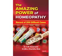 Amazing Power of Homeopathy: Record of 200 Difficult Cases