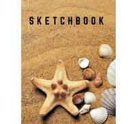 Amazing & Pretty Starfish Sand & Shells Sketchbook: A Great & Classic Art Sketchbook Journal/Notebook, with Blank Paper for Drawing Sketching Doodling ... All ages! Multi-use! 8.5x11in, 120 Pages.