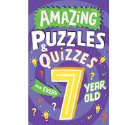 Amazing Puzzles and Quizzes for Every 7 Year Old