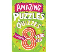 Amazing Puzzles and Quizzes for Every 8 Year Old