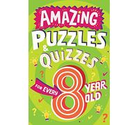 Amazing Puzzles and Quizzes for Every 8 Year Old