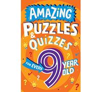 Amazing Puzzles and Quizzes for Every 9 Year Old