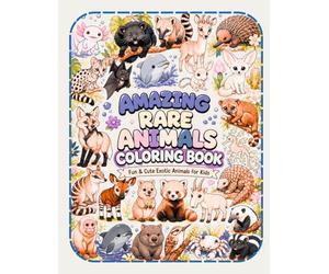Amazing Rare Animals Coloring Book: Fun & Cute Exotic Animals for Kids