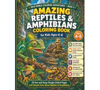 Amazing Reptiles & Amphibians Coloring Book for Kids Ages 4-8: 25 Fun and Easy Single-Sided Coloring Pages with Simple Facts About Reptiles & Amphibians (Wild World Coloring Adventures)