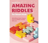 Amazing Riddles for Smart Kids: Difficult Brain Teasers and Fun Riddles Families Will Love (ADVENTURE MINDS)