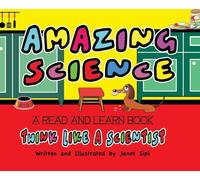 Amazing Science, Think Like a Scientist!": A Read and Learn Book