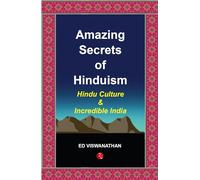 Amazing Secrets Of Hinduism: Hindu Culture and Incredible India