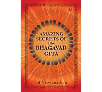 Amazing Secrets of the Bhagavad Gita