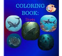 Amazing Sharks Coloring Book: Amazing Sharks Coloring Book: 27 Fintastic Designs of Great Whites, Hammerheads & More - An Ocean Adventure for All Ages!