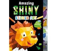 Amazing Shiny Sticker Art (Mosaic Sticker by Numbers)