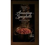 Amazing Spaghetti: An Extraordinary Life