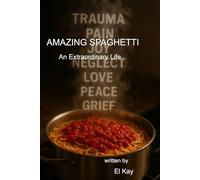 Amazing Spaghetti: An Extraordinary Life1st