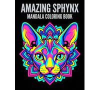 Amazing Sphynx Mandala Coloring book: +40 Designs Hard & Easy Motifs | Stress Relieving for Adults & Kids Relaxation | For Cats Lovers