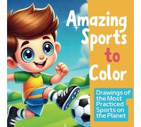 Amazing Sports to Color: Drawings of the Most Practiced Sports on the Planet