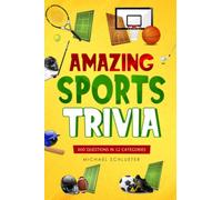 Amazing Sports Trivia: 600 Questions in 12 Categories