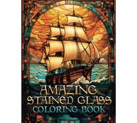 Amazing Stained Glass: Coloring Book with 50 Unique Artworks, for Every Art Enthusiast
