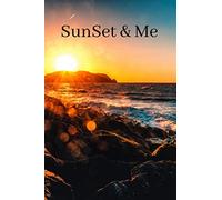Amazing SunSet And Me Journal: Gag Gifts Lined Notebook, 120 Pages, 6" x 9" No Bleed.