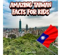 Amazing Taiwan Facts for Kids: A Fun Travel and Learning Book with Color Photos Exploring the Island's Famous Landmarks, Wildlife, Food, History, and ... Explorers (Amazing World Facts for Kids)