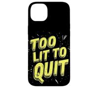Amazing Too Lit to Quit Saying for Boys and Girls Case for iPhone 14 Plus