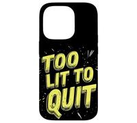 Amazing Too Lit to Quit Saying for Boys and Girls Case for iPhone 14 Pro