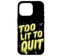 Amazing Too Lit to Quit Saying for Boys and Girls Case for iPhone 16 Pro