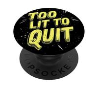 Amazing Too Lit to Quit Saying for Boys and Girls PopSockets Adhesive PopGrip