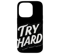 Amazing Try Hard Saying for Boys and Girls Case for iPhone 14 Pro
