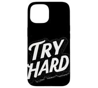 Amazing Try Hard Saying for Boys and Girls Case for iPhone 15