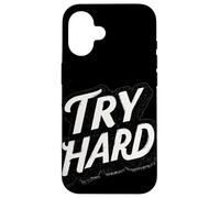 Amazing Try Hard Saying for Boys and Girls Case for iPhone 16