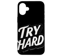 Amazing Try Hard Saying for Boys and Girls Case for iPhone 16 Plus