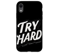 Amazing Try Hard Saying for Boys and Girls Case for iPhone XR