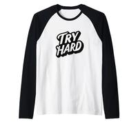Amazing Try Hard Saying for Boys and Girls Raglan Baseball Tee