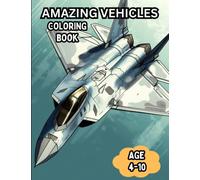 Amazing Vehicles coloring book: Awesome vehicles coloring book for kids age 4-10