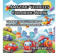 Amazing Vehicles Coloring Book for Kids: Fun and Detailed Illustrations of Cars, Trucks, Trains, and Airplanes for Young Explorers (Super Fun Learning Coloring Books for Kids)