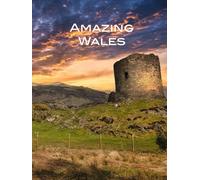 Amazing Wales: Hardcover Coffee Table Book featuring Cardiff and the Welsh Countryside