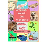 Amazing, Weird, and Wonderful Animal Facts