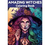 Amazing Witches Coloring Book: Relax and Unwind With 40 Magical Witchcraft Designs
