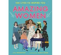 Amazing Women : 100 Lives to Inspire You