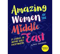 Amazing Women of the Middle East: 25 Stories to Inspire Girls Everywhere