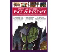 Amazing Worlds of Fact & Fantasy: A Collection of 8 Fabulous Books: Be enthralled by the truth behind the myths and the historical facts behind the ... and inside-view artworks throughout