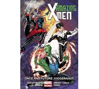 Amazing X-Men Volume 3: Once and Future Juggernaut (Amazing X-Men, 3)