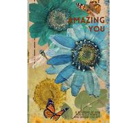 Amazing You - A Journal: A reminder of how perfectly perfect and unique you are