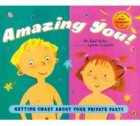 Amazing You Getting Smart About Your Private Parts by Dr. Gail S