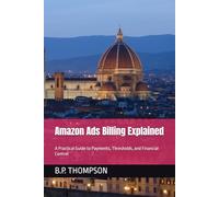 Amazon Ads Billing Explained: A Practical Guide to Payments, Thresholds, and Financial Control