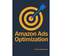Amazon Ads optimization: This book helps maximize sales and ROI with proven strategies for Sponsored Ads (Ecommerce Selling Mastery)
