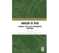 Amazon at Risk : Economic, Social and Environmental Questions