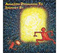 Amazon Drumming To Journey By